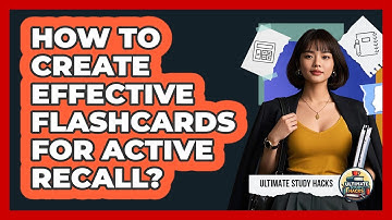 How To Create Effective Flashcards For Active Recall?