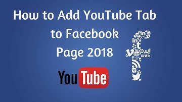How to Add YouTube Tab to Facebook page 2018 [Best Choice]