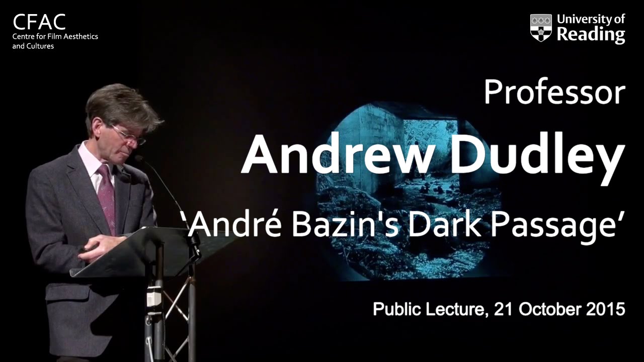 Dudley Andrew - 'André Bazin's Dark Passage' (CFAC Public Lecture)