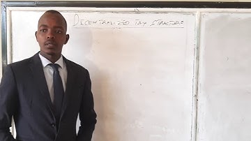 Gasigwa Joel/lesson 2: Decentralized tax structure/ part 1