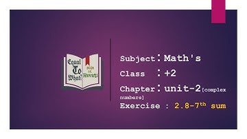 Maths:: class 12 th-unit 2 complex numbers:: exercise 2.8-7 th sum