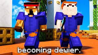 I Became Dewier.