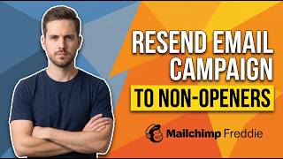 How To Resend Email Campaign To Non Openers In Mailchimp [Easy Step-By-Step Guide]