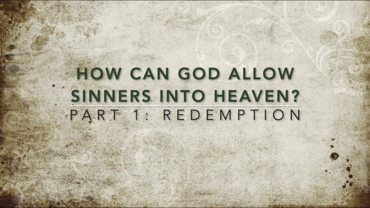 Does God Allow Sinners Into Heaven Does God Allow Sinners Into Heaven
