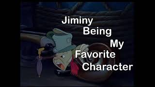 Jiminy Cricket being my favorite character