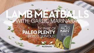 Lamb Meatballs with Garlic Marinara