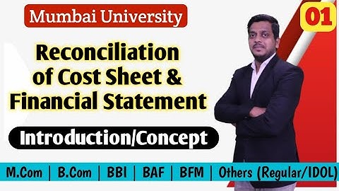#1 Reconciliation of Cost Sheet and Financial Statement | Cost Accounting | Bcom/BBI/BAF| Ashish sir
