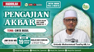 KAJIAN CINTA RASUL || USTADZ MUHAMMAD TAUFIQ AB (19 01 2026)