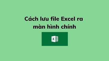 Cách lưu file Excel ra màn hình chính