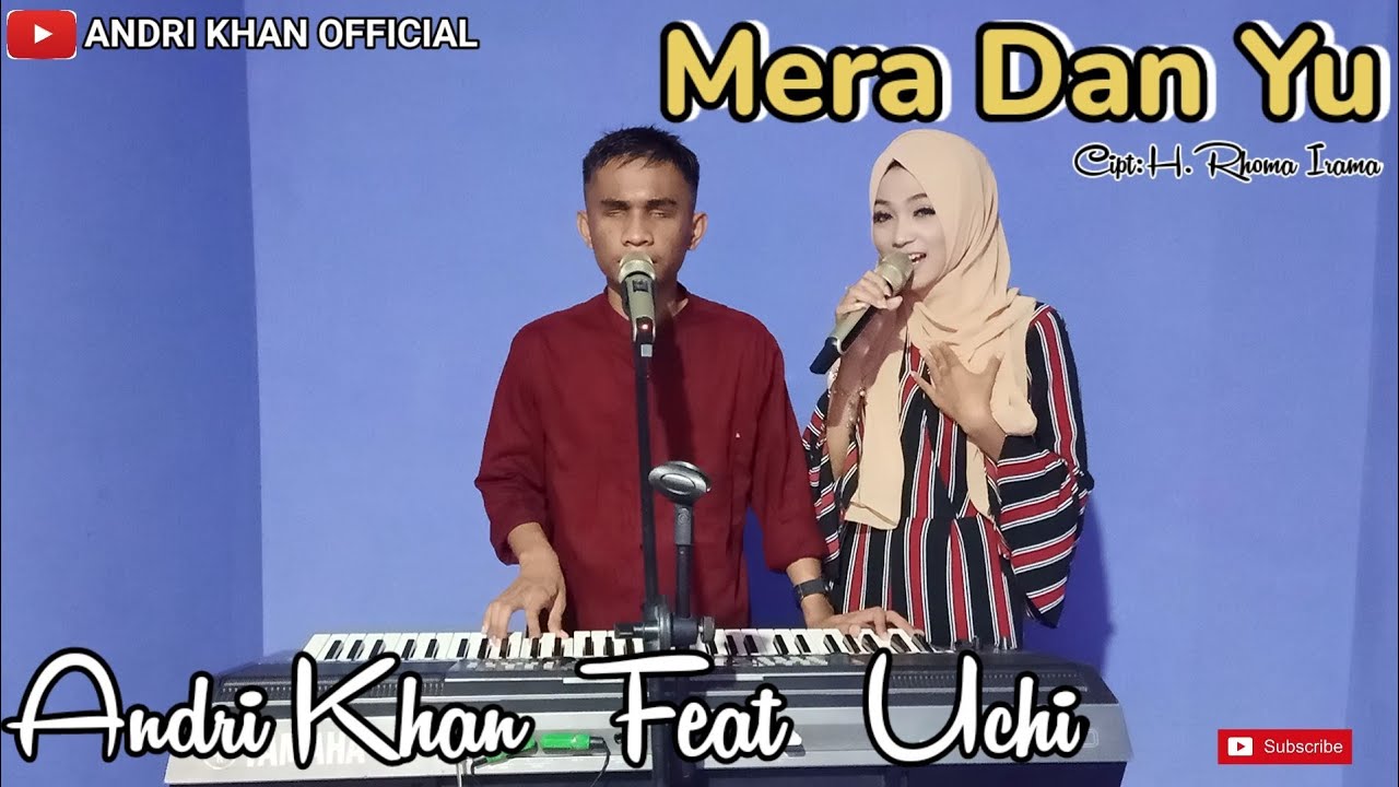 LAGU DUET #ANDRI FEAT #UCHY DANGDUT TERBARU 🎼 MERA DAN YU 🎼 H.RHOMA IRAMA