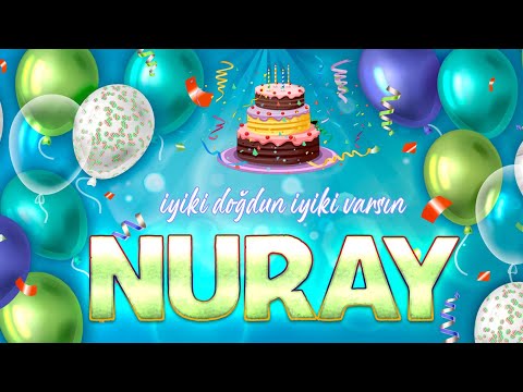 İyi ki Doğdun NURAY - Doğum Günü Şarkısı ( 2022 Yeni )