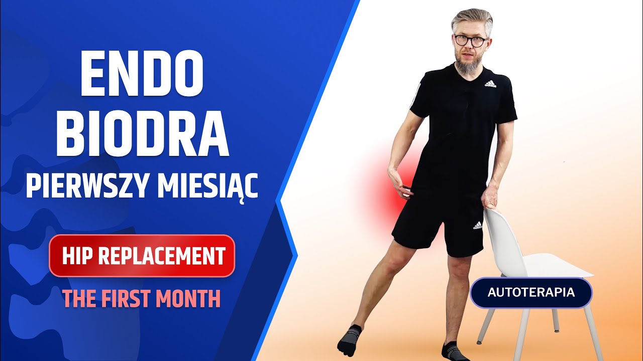 ENDOPROTEZA BIODRA - ĆWICZENIA - PIERWSZY MIESIĄC - DR N. MED. MARCIN WYTRĄŻEK