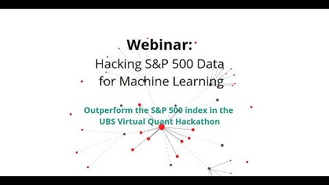 Hacking S&P 500 Data for Machine Learning | Full webinar | UBS Quant Hackathon