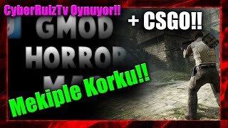 CyberRulzTv, Mekip ile Garry's Mod Korku ve CS:GO Oynuyor!! | Efsane Anlar!!