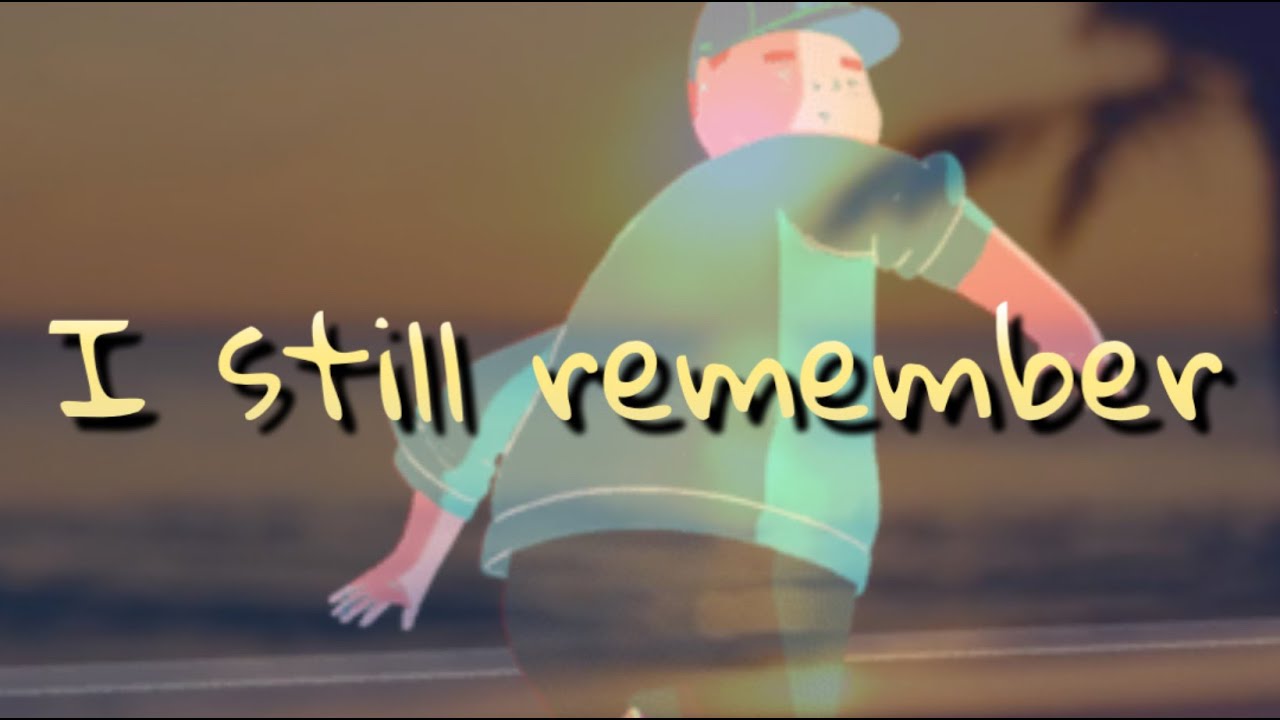 【I still remember】『ひとりじゃいれなくなったのはいつから』それでもどこにもいねぇんだ