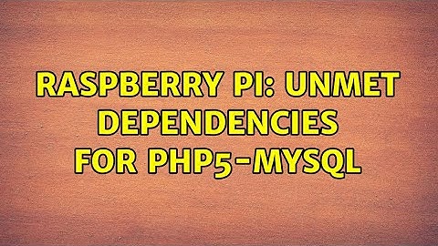 Raspberry Pi: unmet dependencies for php5-mysql