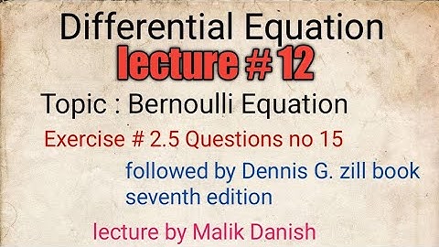 Differential Equation Topic: Bernoulli Equation Exercise # 2.5 Questions no 15