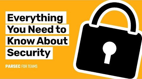 Parsec for Teams - Everything You Need to Know About Security