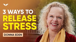 3 Ways To Release Stress & Anxiety Using Energy Medicine | Donna Eden