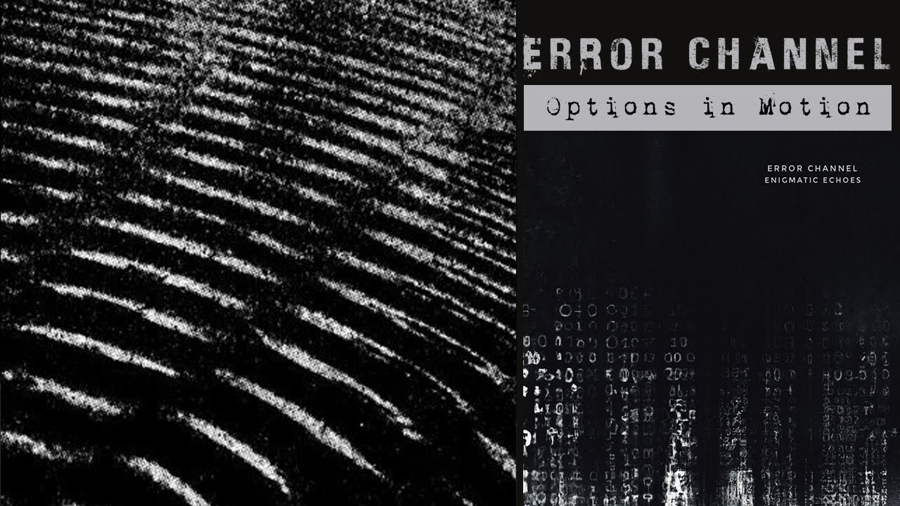 Ver Error Channel - Options in Motion (Enigmatic Echoes Album) 🔘 Minimal Techno Sci Fi no YouTube