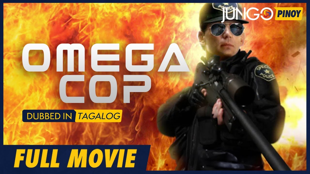 Omega Cop  Full Tagalog Dubbed Action Movie