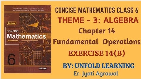 ICSE CLASS 6 || CONCISE MATHEMATICS || SOLUTIONS || ALGEBRA || 14 Fundamental Operations || Ex14 (B)