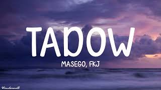 Masego, FKJ - Tadow (Lyrics) "i saw her and she hit me like tadow"