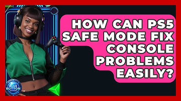 How Can PS5 Safe Mode Fix Console Problems Easily? - Blue Button Gaming
