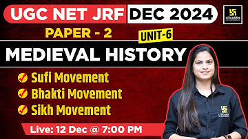Medieval History | Paper 2 ( Unit 6 ) | Sufi, Bhakti & Sikh Movement | UGC NET JRF DEC 2024