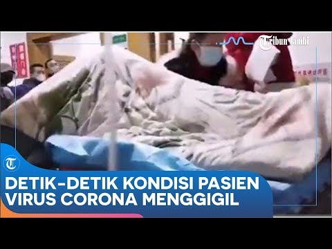 mengerikan-detik-detik-kondisi-pasien-virus-corona-menggigil-pasien-corona