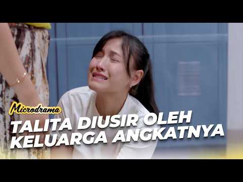 KELAUR KAMU!! Talita Diusir Oleh Keluarga Angkatnya | MICRODRAMA | DARI JALANAN JADI TUNANGAN