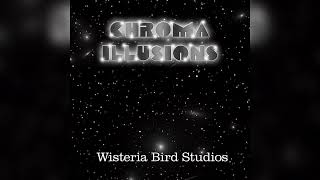 Chroma Illusions - A Wisteria Bird Studios Original