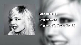 Lina Hansson - Unglamorous (Digimax 80s Dance Remix)