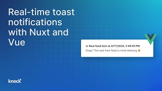 Adding real-time toast notifications in Nuxt and Vue