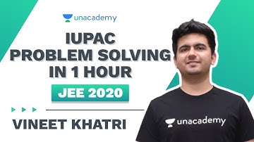 IUPAC Revision with Problem Solving in 1 Hour | JEE 2020 | Vineet Khatri | Let