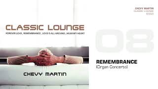 Chevy Martin: Classic Lounge (2002) - Remembrance (Organ Concerto)
