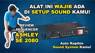 REVIEW Power Sequencer Ashley SE 2080! Stop Kontaknya Anak Sound System