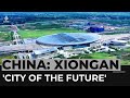 Chinas city of the future xiongan showcase hightech development