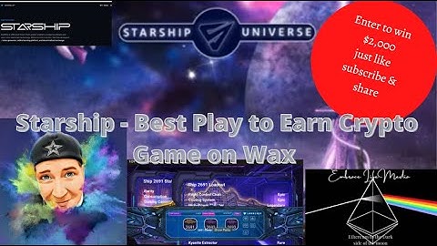 Starship- Best Play to Earn crypto Game on Wax Some Making 20k in a few months from mining