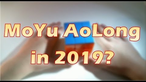 Using A MoYu AoLong V2 in 2019?