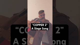 copper 2 A Siege Song shorts gaming r6
