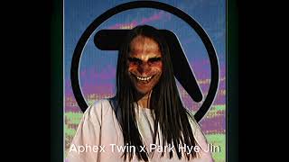 Sex With Xtal-Aphex Twin x Park Hye Jin