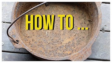 How To Restore A Cast Iron Dutch Oven.