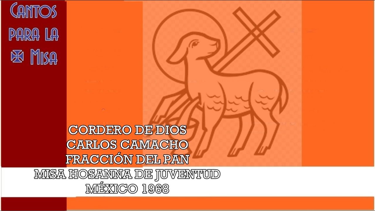 Cordero de Dios, Carlos Camacho, Misa Hosanna