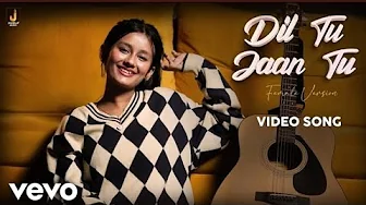 Chet Singh, Arunima Sharma , Gurnazar - Dil Tu Jaan Tu (Female Version) Chet Singh, Arunima Sharma , Gurnazar - Dil Tu Jaan Tu (Female Version)