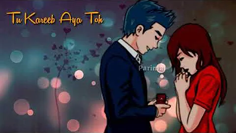 Tu Kareeb Aaya Toh Dil Muskarane Laga - Whatsapp Status Video [VideoSongStatus.Com]