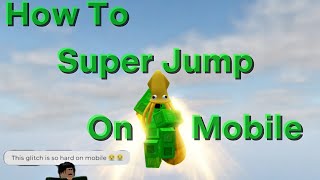How To Super Jump On Mobile!! #tsb #tsbg #thestrongestbattleground #roblox 