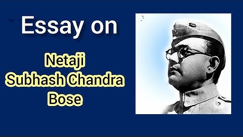 Essay on Netaji Subhash Chandra Bose in English | Essay on Subhash Chandra Bose in English | Netaji