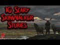 10 Scary Skinwalker Stories | Cryptid, Humanoid | Featuring Aries