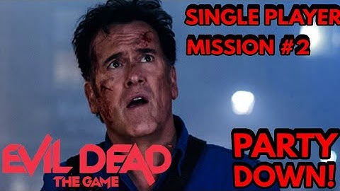 SINGLE PLAYER MISSION #2 | EVIL DEAD: THE GAME